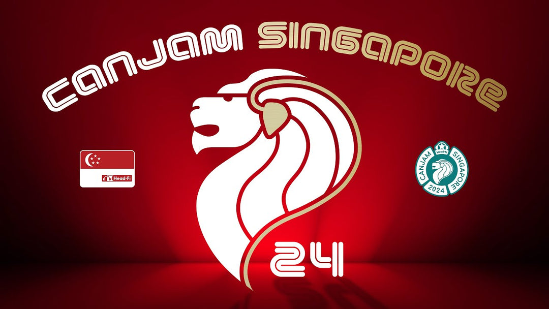 CanJam Singapore 2024 Recap